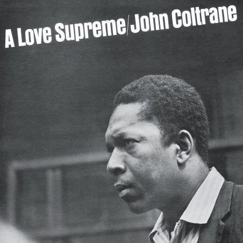 COLTRANE, JOHN - A LOVE SUPREME