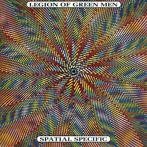 LEGION OF GREEN MEN - SPATIAL SPECIFIC