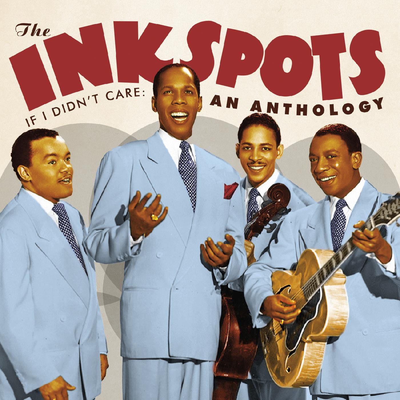 INK SPOTS, THE - IF I DIDN'T CARE: AN ANTHOLOGY