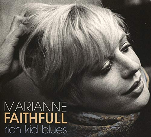 FAITHFULL, MARIANNE - RICH KID BLUES