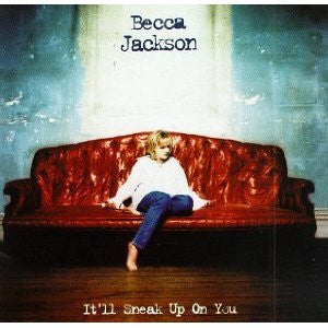 JACKSON, BECCA - IT'LL SNEAK UP ON YOU