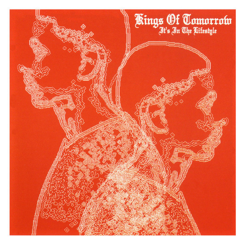 KINGS OF TOMORROW - IT'S IN THE LIFESTYLE (LTD ED)