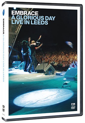 EMBRACE 2005: A GLORIOUS DAY: LIVE