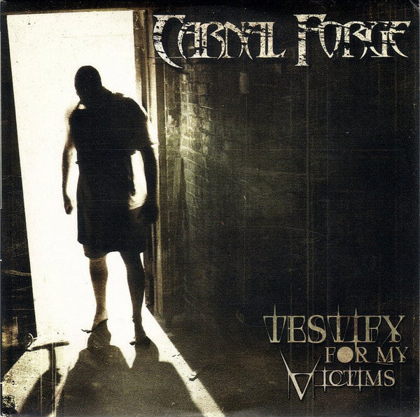 CARNAL FORGE - TESTIFY FOR MY VICTIMS