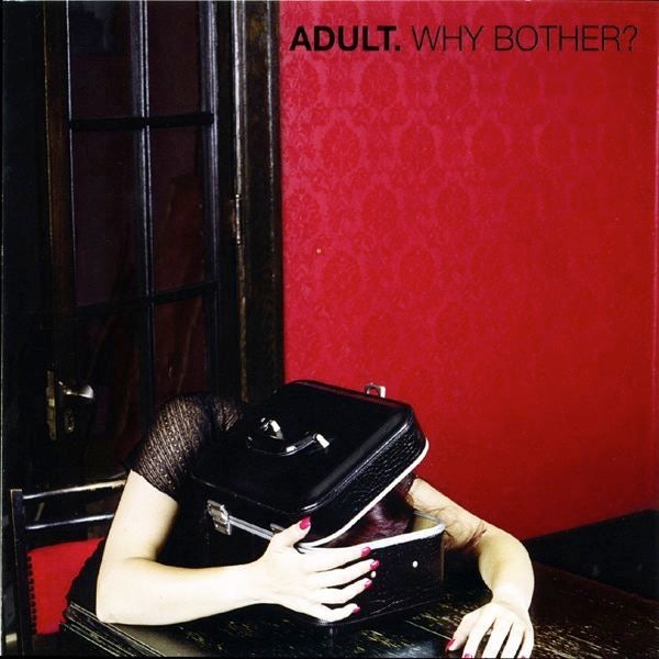 ADULT - WHY BOTHER?