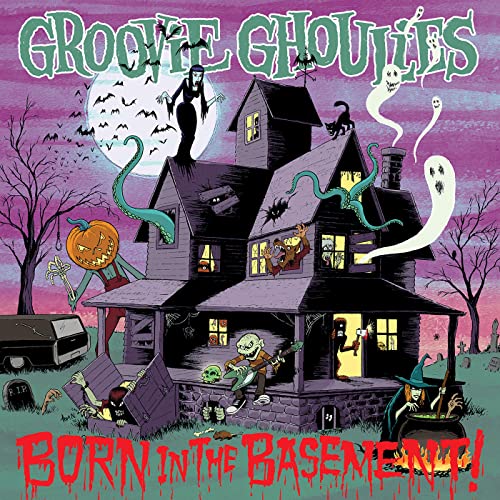 GROOVIE GHOULIES - BORN IN THE BASEMENT (VINYL)