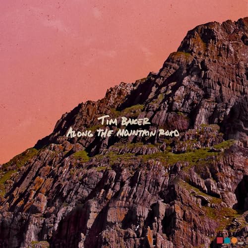 TIM BAKER - ALONG THE MOUNTAIN ROAD (VINYL)