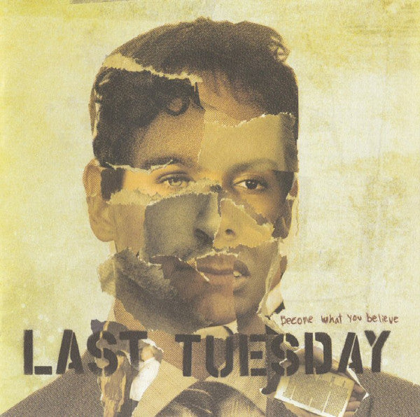 LAST TUESDAY - BECOME WHAT YOU BELIEVE