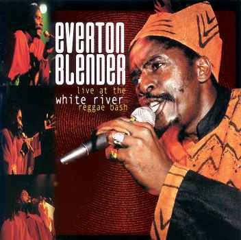 BLENDER, EVERTON - LIVE AT THE WHITE RIVER REGGAE