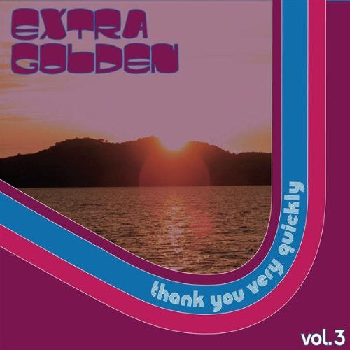 EXTRA GOLDEN - THANK YOU VERY QUICKLY