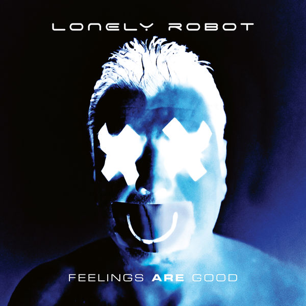 LONELY ROBOT - FEELINGS ARE GOOD