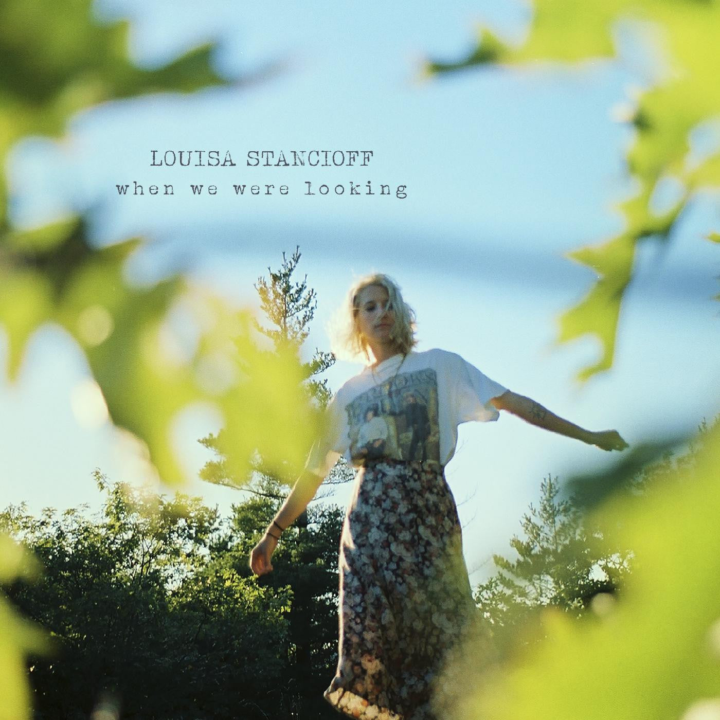 STANCIOFF, LOUISA - WHEN WE WERE LOOKING (CLEAR COKE BOTTLE VINYL)
