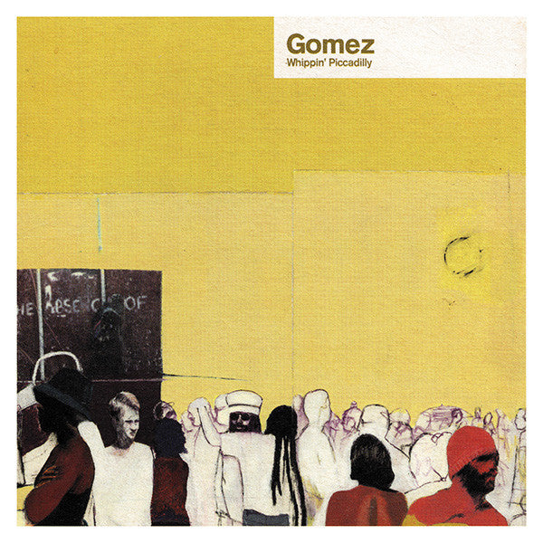 GOMEZ - WHIPPIN PICCADILLY