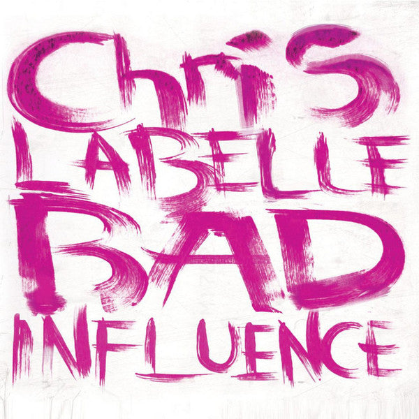 LABELLE, CHRIS - BAD INFLUENCE