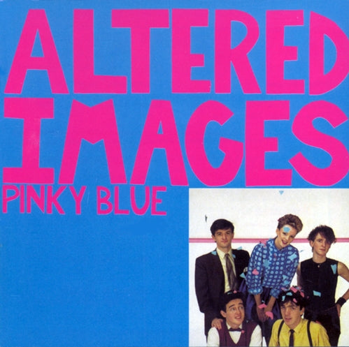 ALTERED IMAGES - PINKY BLUE...PLUS