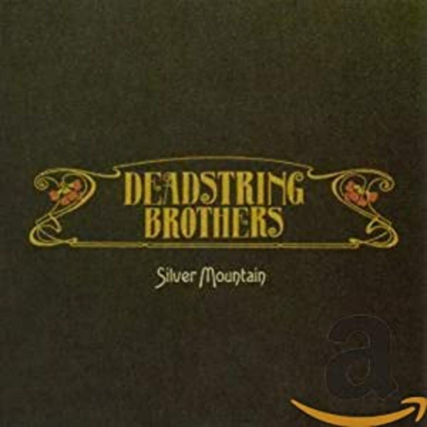 DEADSTRING BROTHERS - SILVER MOUNTAIN