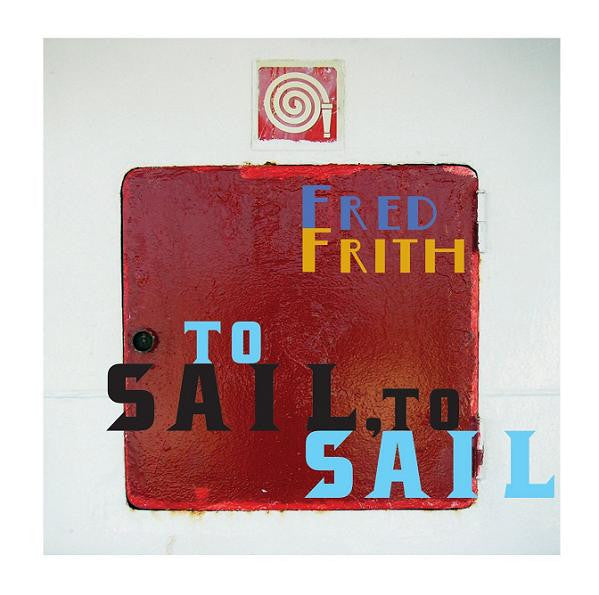 FRITH, FRED - TO SAIL TO SAIL