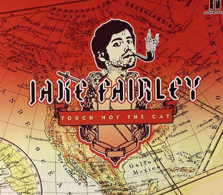 FAIRLEY, JAKE - TOUCH NOT THE CAT