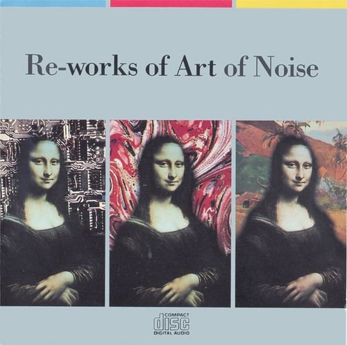 ART OF NOISE - RE-WORKS OF ART OF NOISE