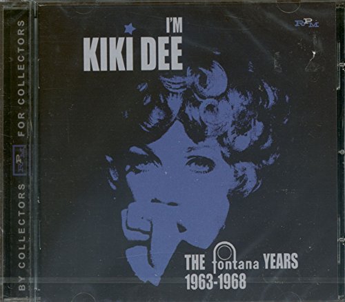 DEE, KIKI - I'M KIKI DEE: FONTANA YEARS 1963-1968