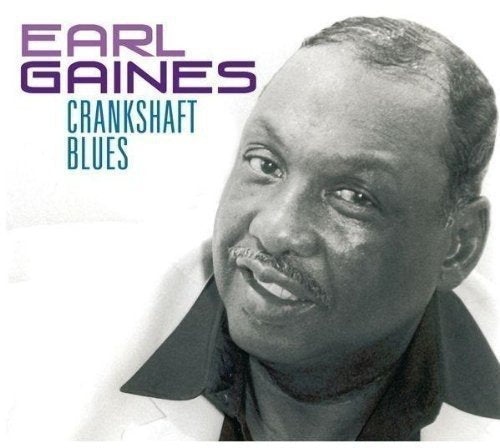 GAINES, EARL - CRANSHAFT BLUES