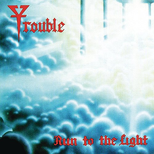 TROUBLE - RUN TO THE LIGHT