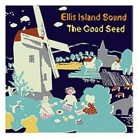 ELLIS ISLAND SOUND - GOOD SEED