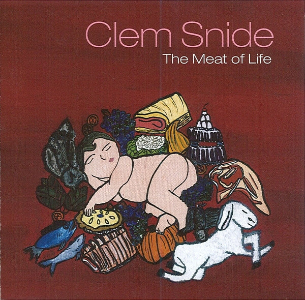 CLEM SNIDE - MEAT OF LIFE