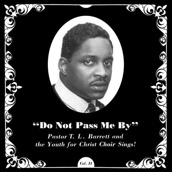 BARRETT, PASTOR T.L. - DO NOT PASS ME BY