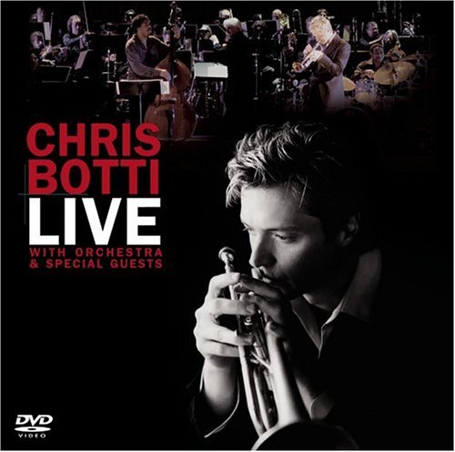 BOTTI, CHRIS - CHRIS BOTTI - LIVE: WITH ORCHESTRA AND SPECIAL GUESTS (DVD + BONUS CD FANPACK) (2006)