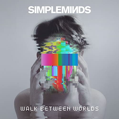 SIMPLE MINDS - WALK BETWEEN WORLDS