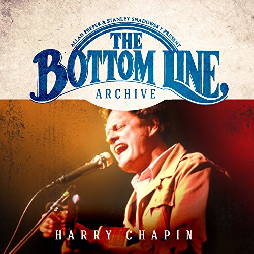 HARRY CHAPIN - THE BOTTOM LINE ARCHIVE SERIES: (LIVE 1981)