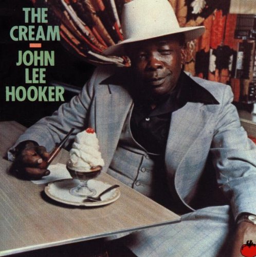 HOOKER, JOHN LEE - CREAM