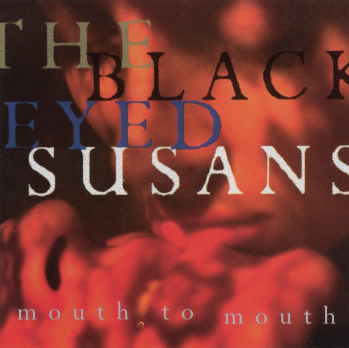 BLACKEYED SUSANS - MOUTH TO MOUTH