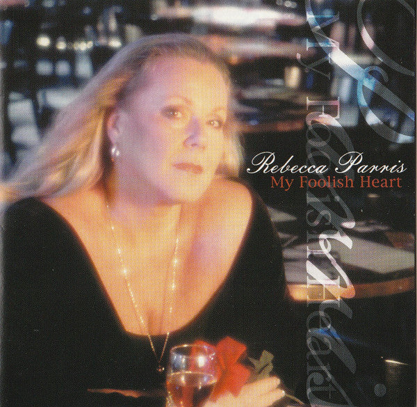 PARRIS, REBECCA - MY FOOLISH HEART