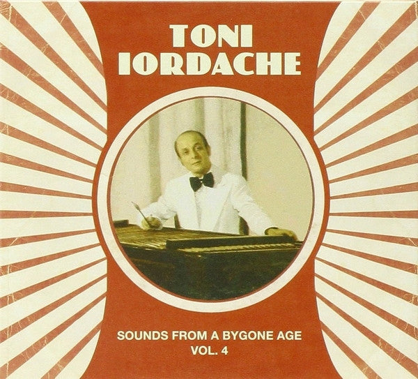 IORDACHE, TONI - SOUNDS OF A BYGONE AGE (ROMA)
