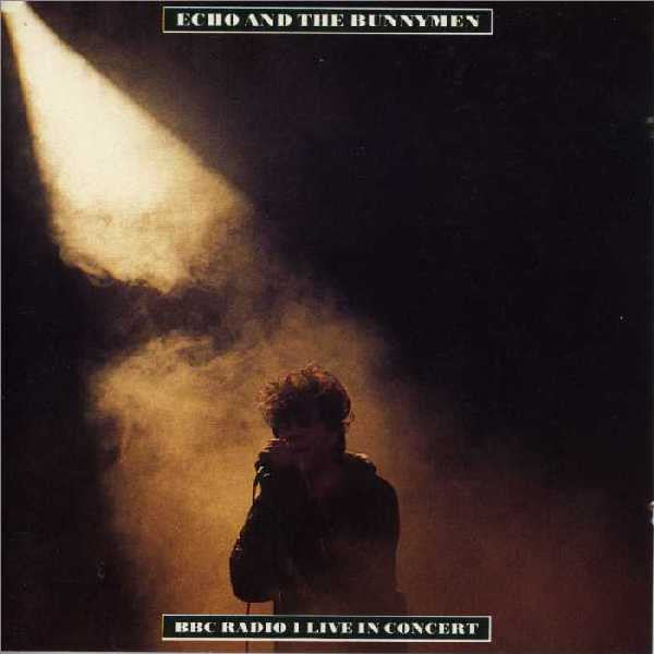ECHO & THE BUNNYMEN - BBC RADIO 1 IN CONCERT