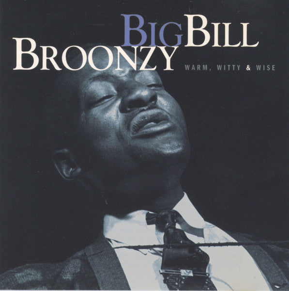 BROONZY, BIG BILL - WARM WITTY & WISE (REMASTERED)