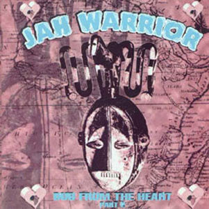 JAH WARRIOR - DUB FROM THE HEART PT 1