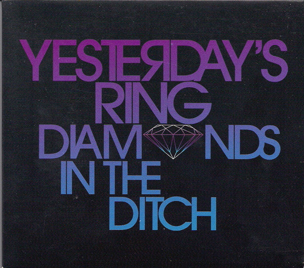 YESTERDAY'S RING - DIAMONDS IN THE DITCH