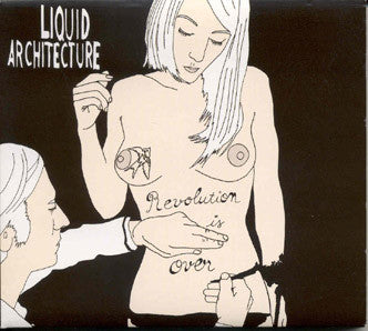 LIQUID ARCHITECTURE - REVOLUTIONS IS OVER