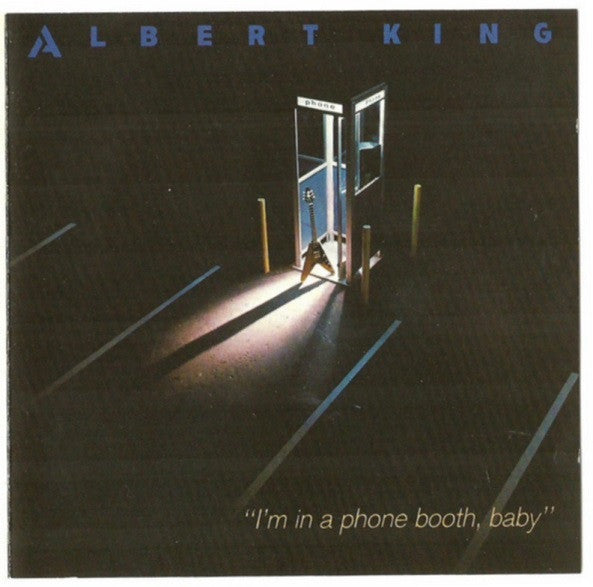 KING, ALBERT - I'M IN A PHONE BOOTH BABY
