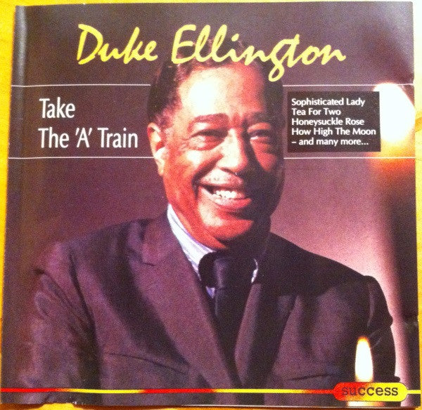 ELLINGTON, DUKE - TAKE THE 'A' TRAIN