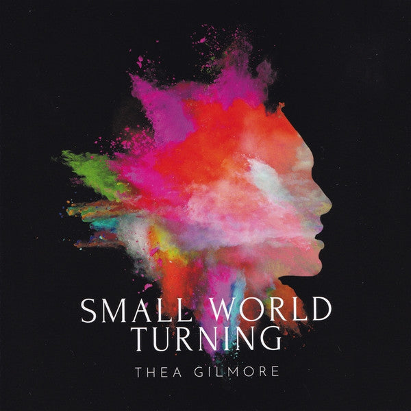 GILMORE, THEA - SMALL WORLD TURNING
