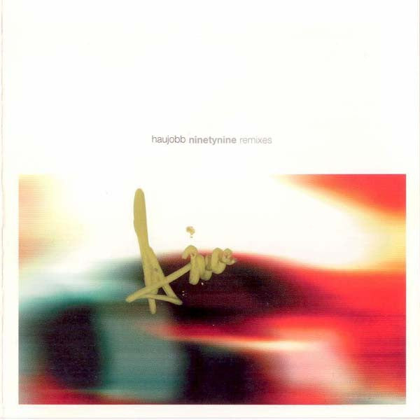HAUJOBB - NINETY NINE REMIXES
