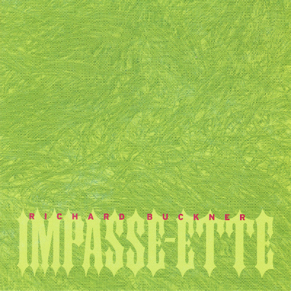 BUCKNER, RICHARD - IMPASSE-ETTE