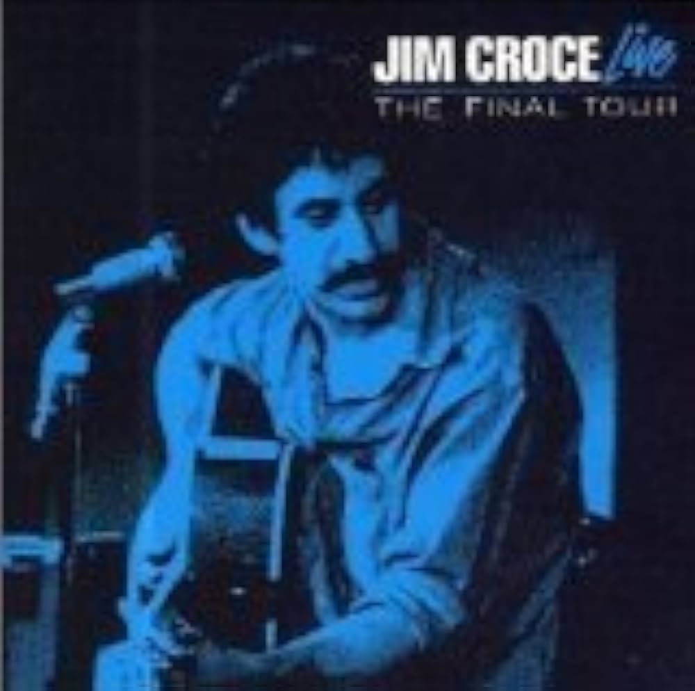 CROCE, JIM - LIVE-THE FINAL TOUR