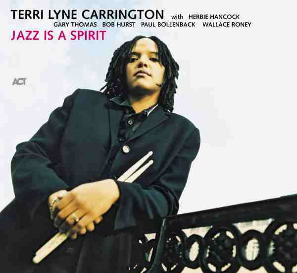 CARRINGTON, TERRI LYNE - JAZZ IS A SPIRIT