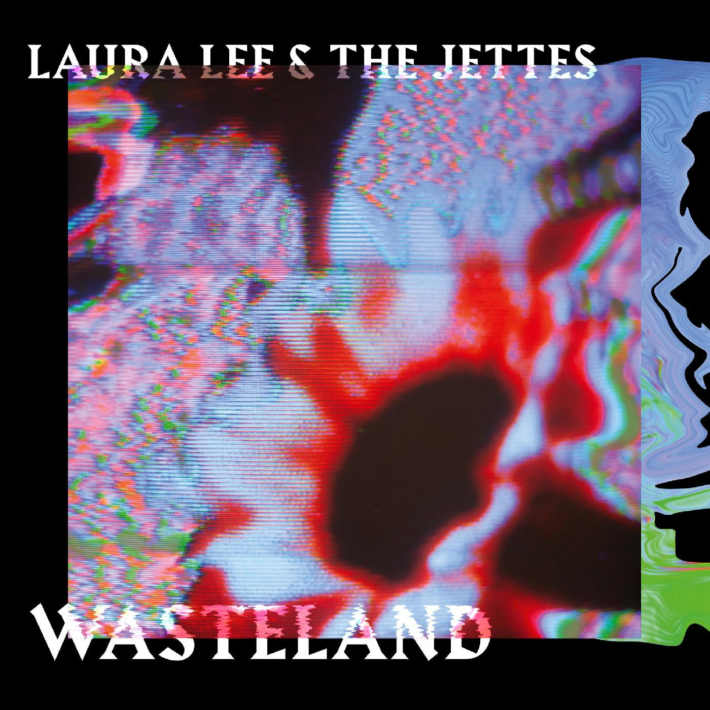 LEE, LAURA & THE JETTES - WASTELAND