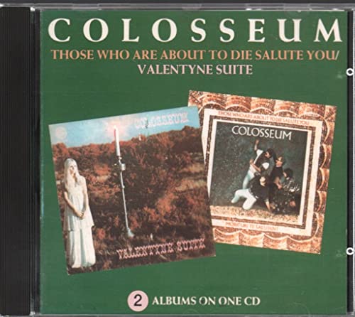 COLOSSEUM - THOSE WHO.../VALENTYNE SUITE